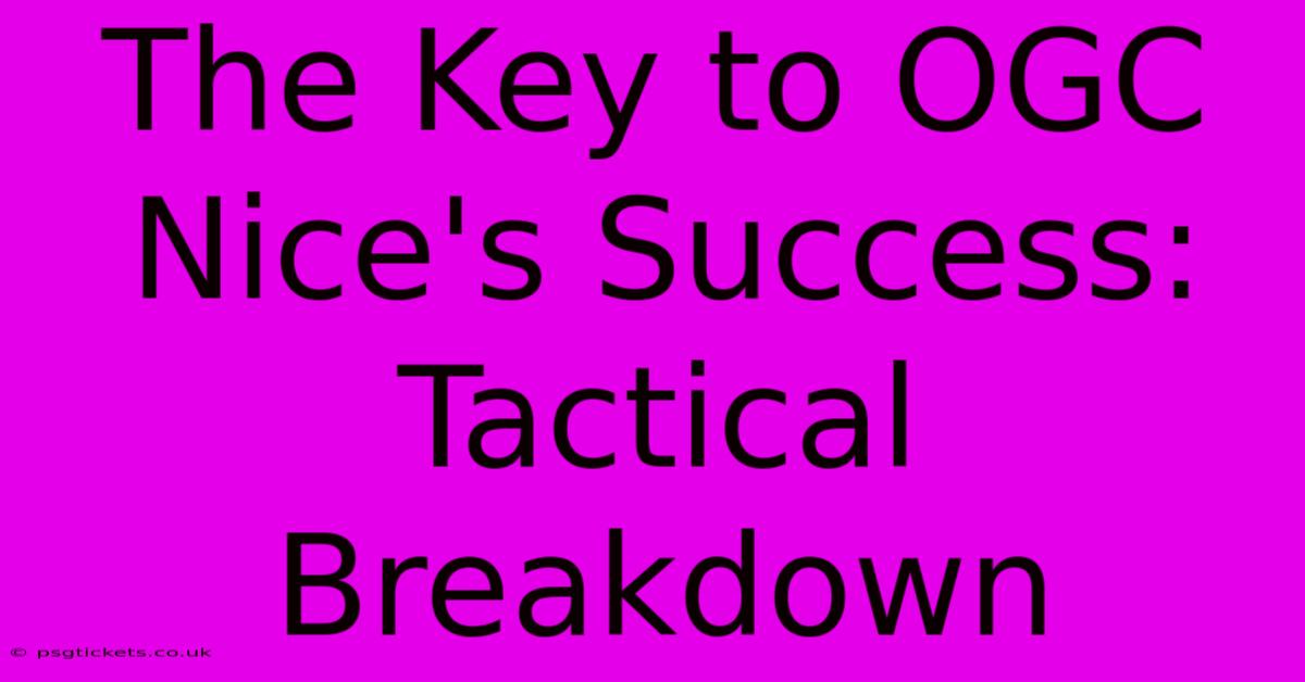 The Key To OGC Nice's Success: Tactical Breakdown