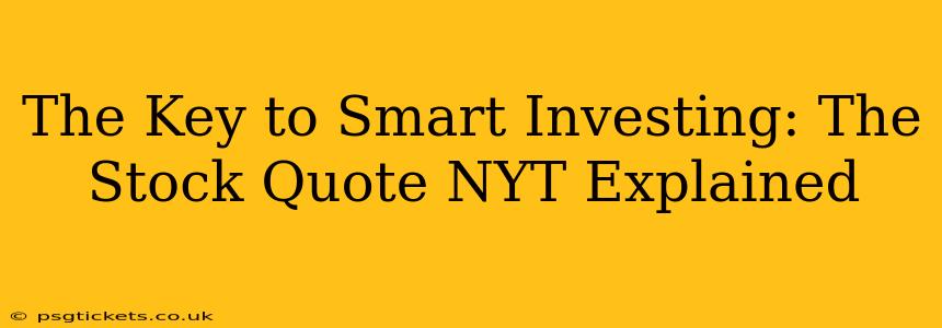 The Key to Smart Investing: The Stock Quote NYT Explained