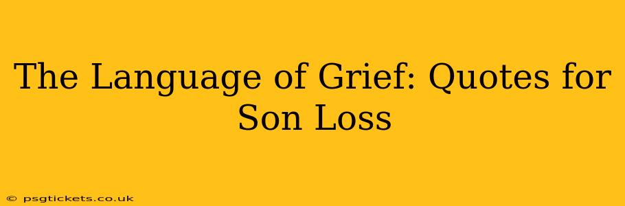 The Language of Grief: Quotes for Son Loss
