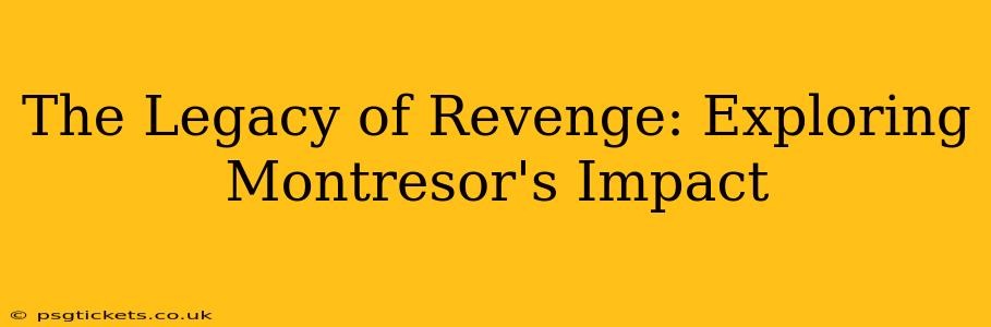 The Legacy of Revenge: Exploring Montresor's Impact