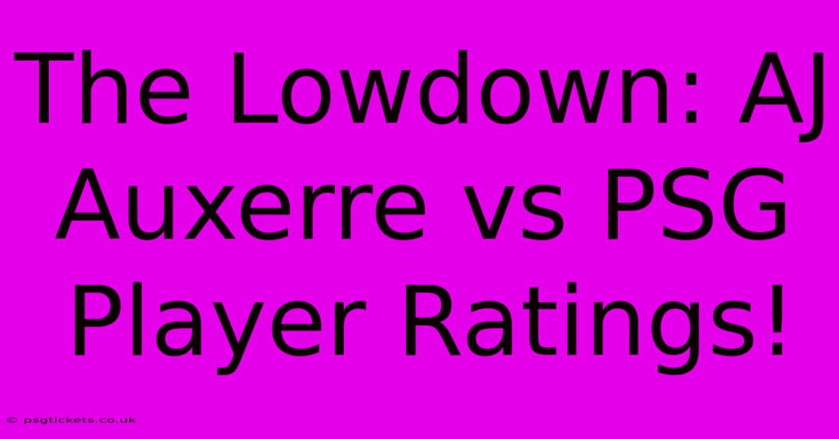 The Lowdown: AJ Auxerre Vs PSG Player Ratings!