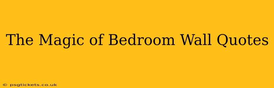 The Magic of Bedroom Wall Quotes