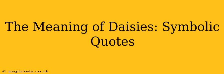 The Meaning of Daisies: Symbolic Quotes