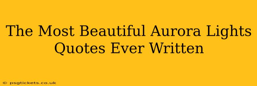 The Most Beautiful Aurora Lights Quotes Ever Written