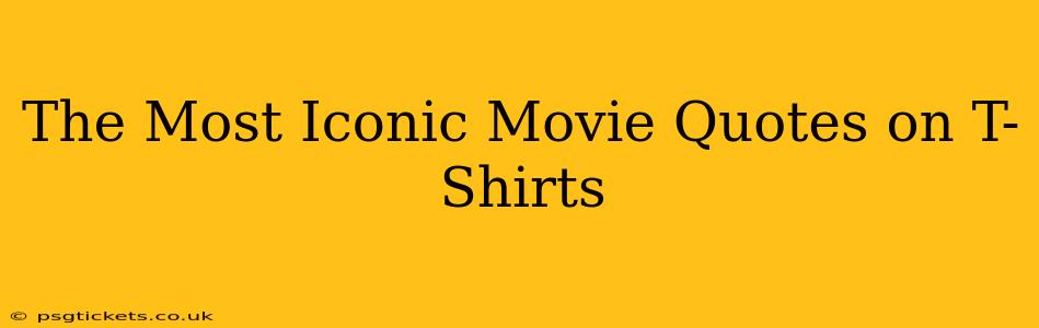 The Most Iconic Movie Quotes on T-Shirts
