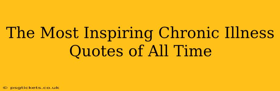 The Most Inspiring Chronic Illness Quotes of All Time