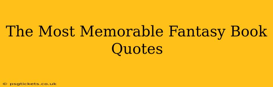 The Most Memorable Fantasy Book Quotes