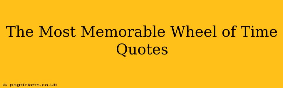 The Most Memorable Wheel of Time Quotes