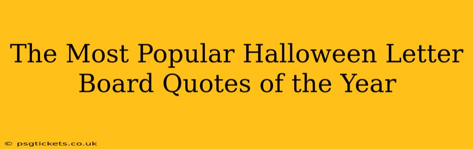 The Most Popular Halloween Letter Board Quotes of the Year