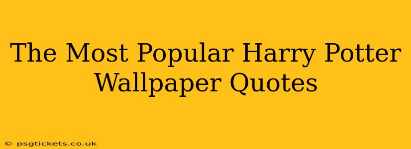The Most Popular Harry Potter Wallpaper Quotes