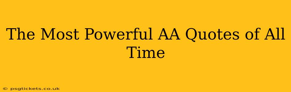 The Most Powerful AA Quotes of All Time