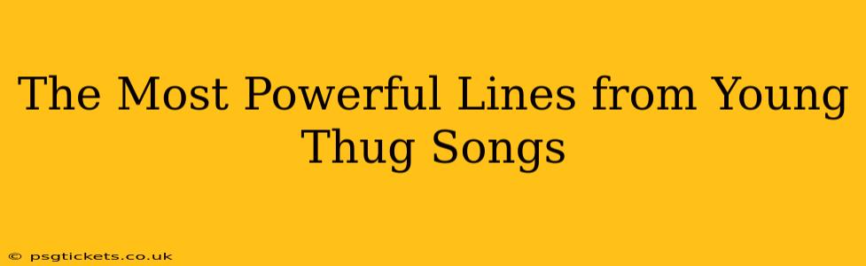 The Most Powerful Lines from Young Thug Songs