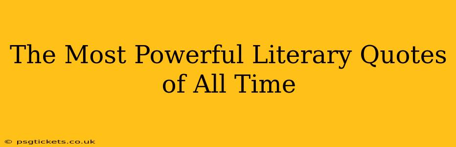 The Most Powerful Literary Quotes of All Time