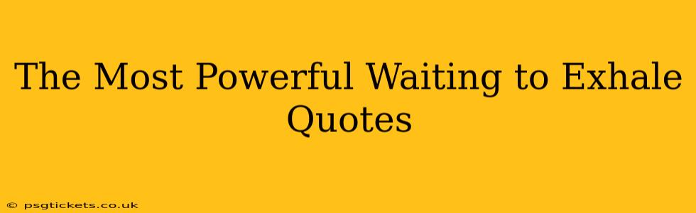 The Most Powerful Waiting to Exhale Quotes