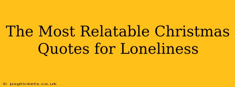 The Most Relatable Christmas Quotes for Loneliness