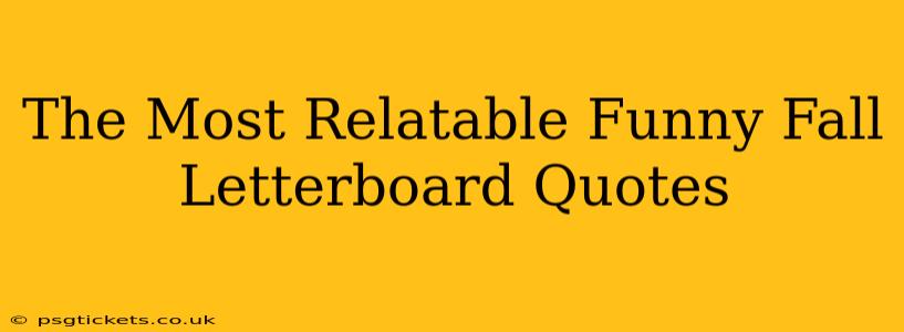 The Most Relatable Funny Fall Letterboard Quotes