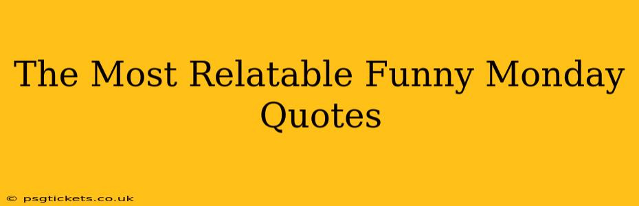 The Most Relatable Funny Monday Quotes