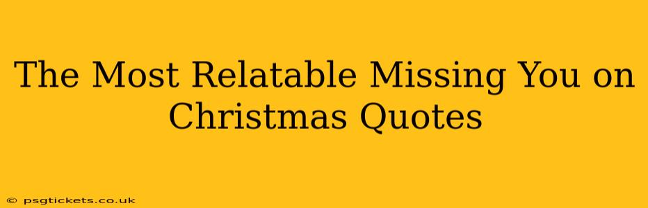 The Most Relatable Missing You on Christmas Quotes