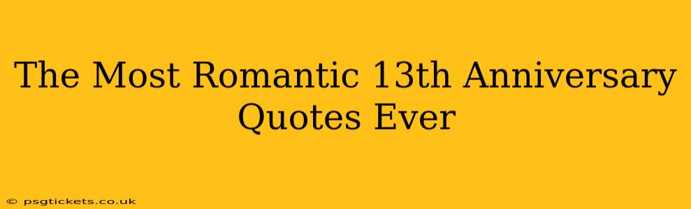 The Most Romantic 13th Anniversary Quotes Ever