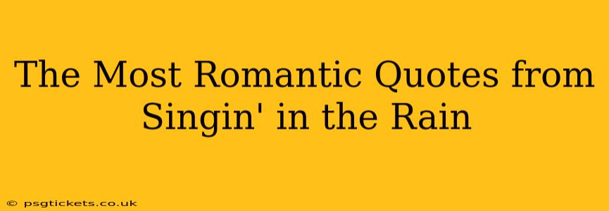 The Most Romantic Quotes from Singin' in the Rain