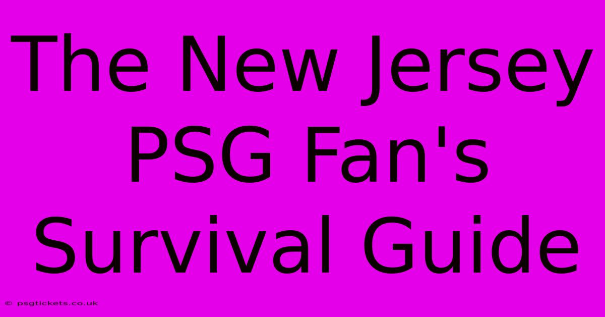 The New Jersey PSG Fan's Survival Guide