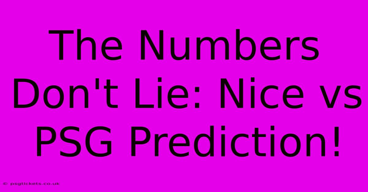 The Numbers Don't Lie: Nice Vs PSG Prediction!