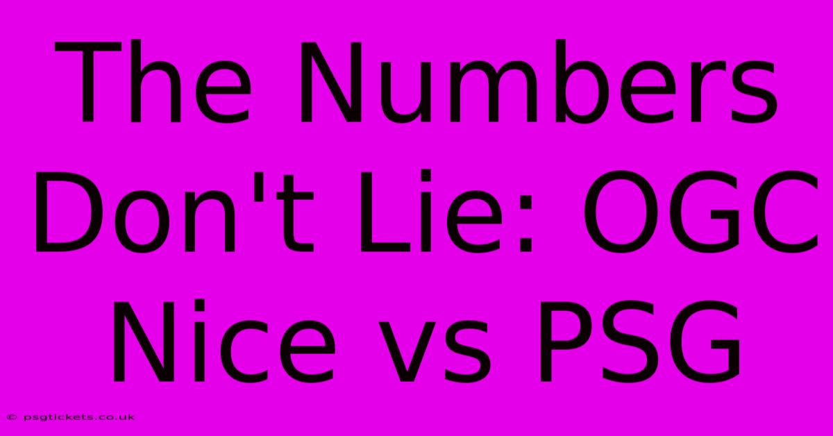 The Numbers Don't Lie: OGC Nice Vs PSG