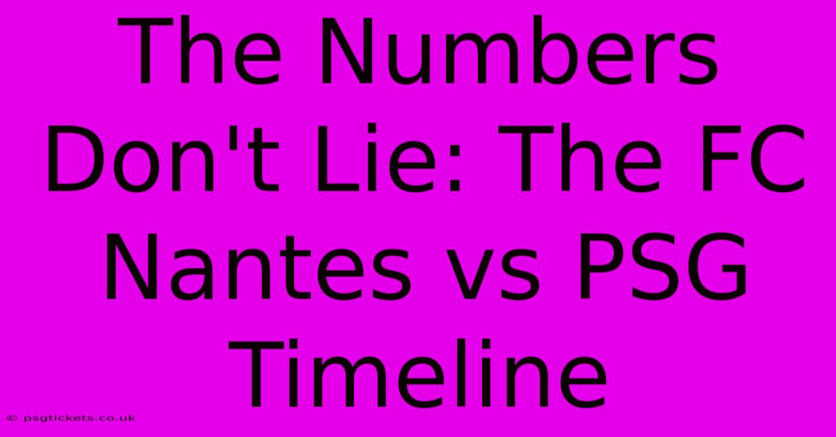 The Numbers Don't Lie: The FC Nantes Vs PSG Timeline