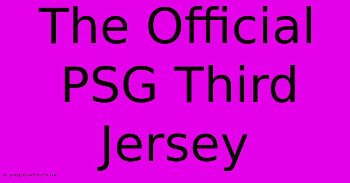 The Official PSG Third Jersey