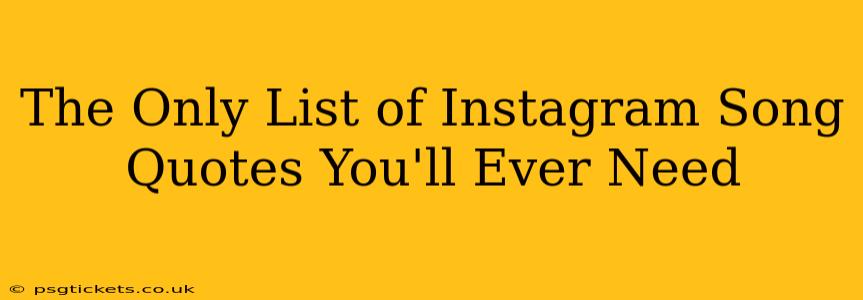 The Only List of Instagram Song Quotes You'll Ever Need