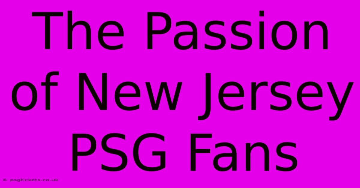 The Passion Of New Jersey PSG Fans