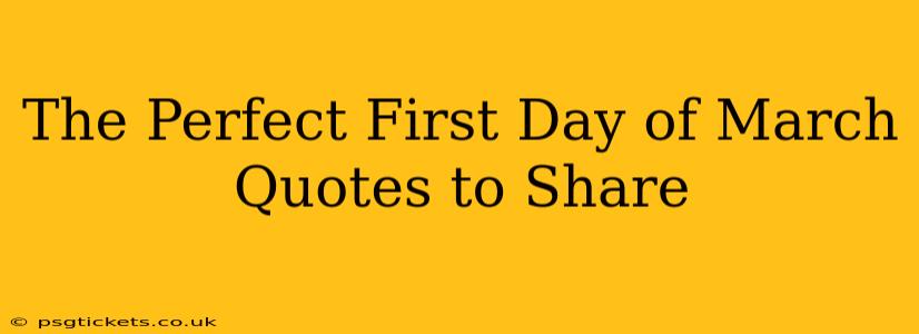 The Perfect First Day of March Quotes to Share