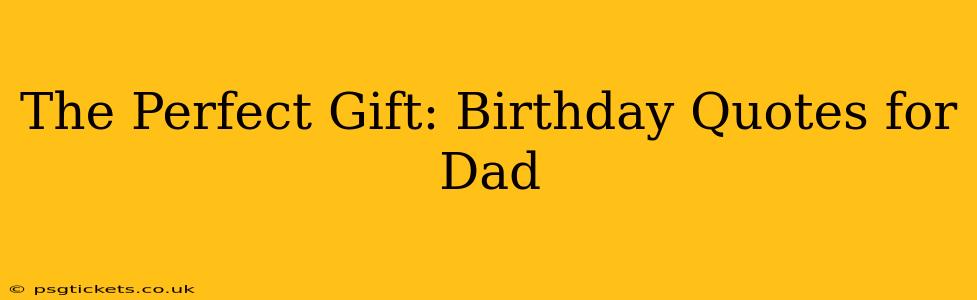 The Perfect Gift: Birthday Quotes for Dad