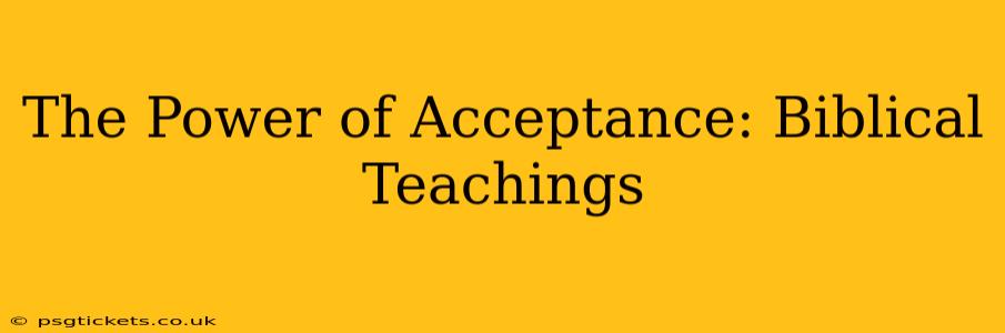 The Power of Acceptance: Biblical Teachings