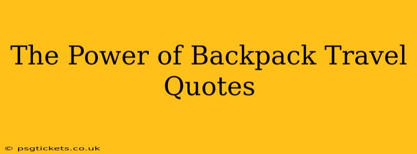 The Power of Backpack Travel Quotes