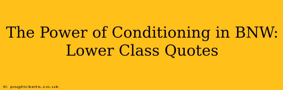 The Power of Conditioning in BNW: Lower Class Quotes