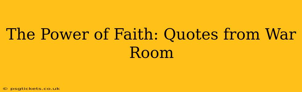 The Power of Faith: Quotes from War Room