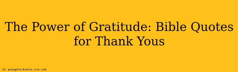 The Power of Gratitude: Bible Quotes for Thank Yous