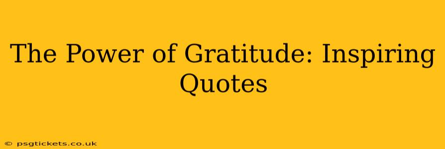 The Power of Gratitude: Inspiring Quotes