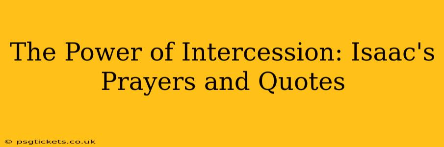 The Power of Intercession: Isaac's Prayers and Quotes