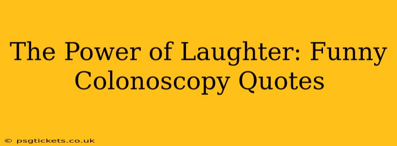 The Power of Laughter: Funny Colonoscopy Quotes