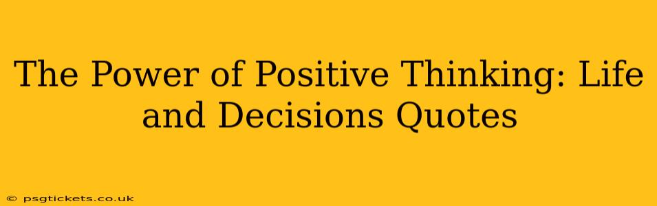 The Power of Positive Thinking: Life and Decisions Quotes