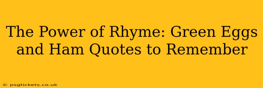 The Power of Rhyme: Green Eggs and Ham Quotes to Remember