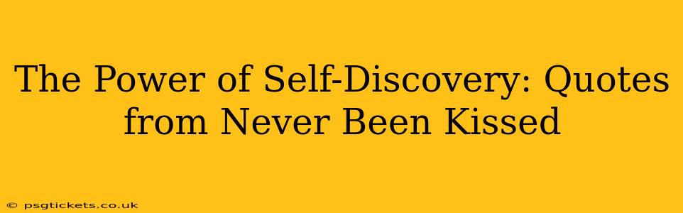 The Power of Self-Discovery: Quotes from Never Been Kissed