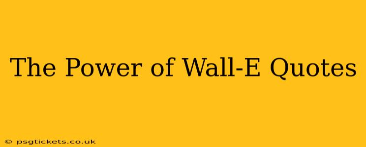 The Power of Wall-E Quotes