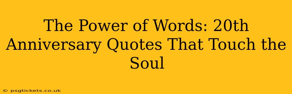 The Power of Words: 20th Anniversary Quotes That Touch the Soul