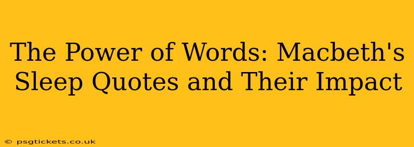 The Power of Words: Macbeth's Sleep Quotes and Their Impact