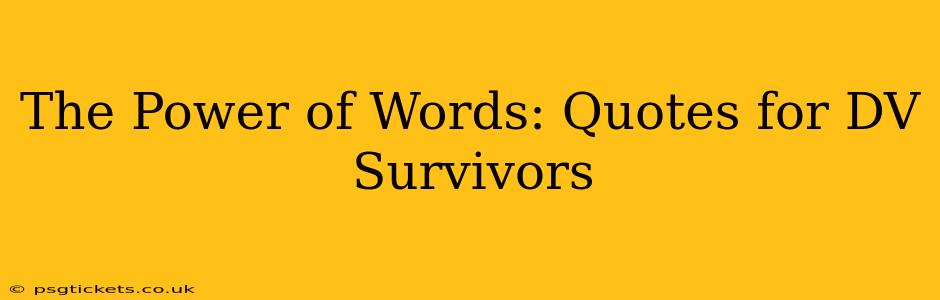 The Power of Words: Quotes for DV Survivors