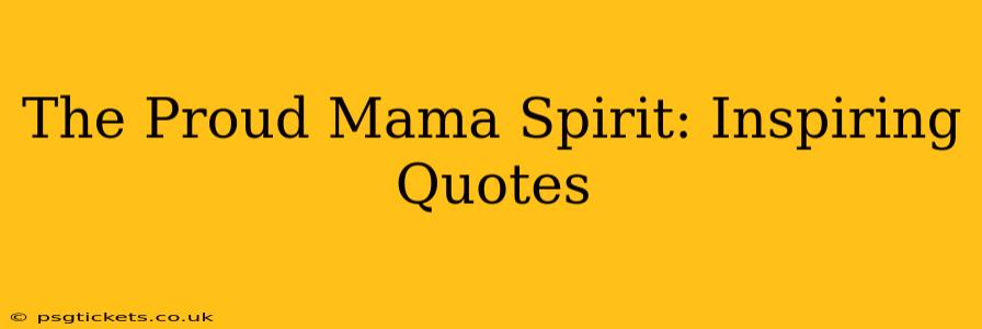 The Proud Mama Spirit: Inspiring Quotes