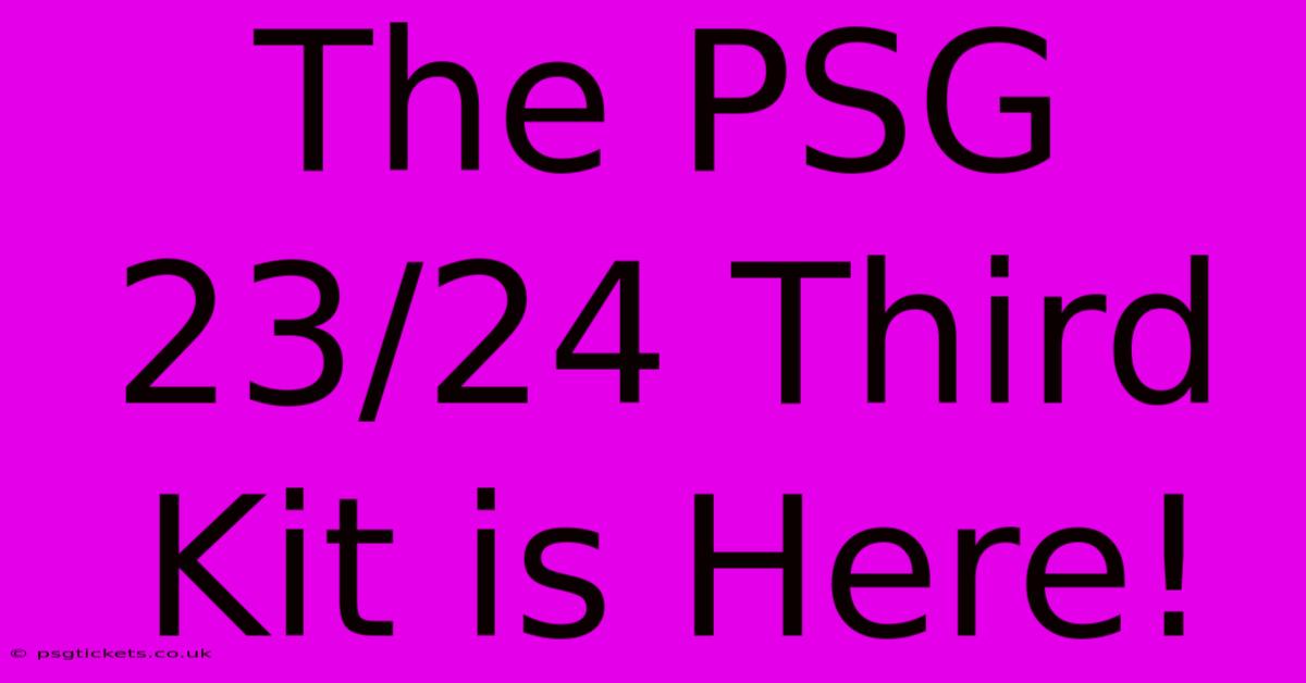 The PSG 23/24 Third Kit Is Here!